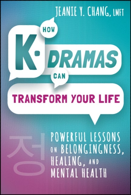Bilde av How K-dramas Can Transform Your Life Av Jeanie Y. Chang