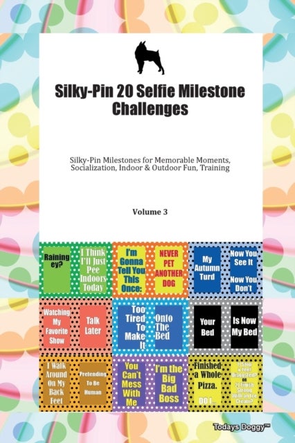 Bilde av Silky-pin 20 Selfie Milestone Challenges Silky-pin Milestones For Memorable Moments, Socialization, Av Doggy Todays Doggy