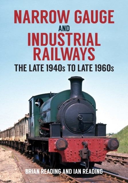 Bilde av Narrow Gauge And Industrial Railways Av Brian Reading, Ian Reading