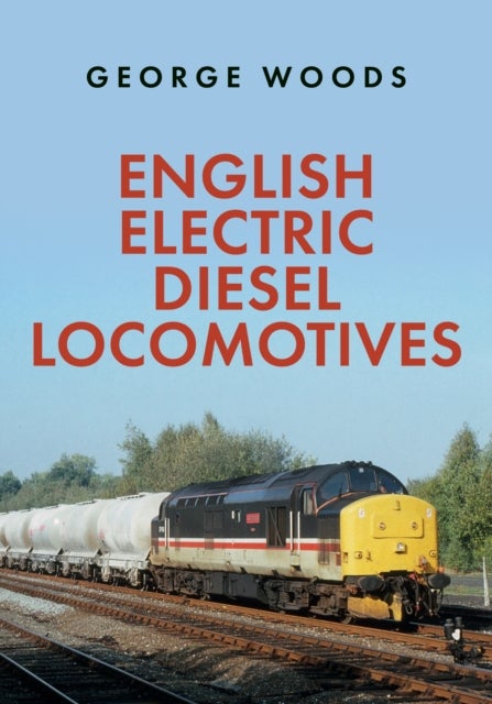 Bilde av English Electric Diesel Locomotives Av George Woods