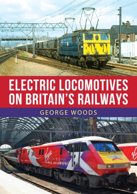 Bilde av Electric Locomotives On Britain&#039;s Railways Av George Woods