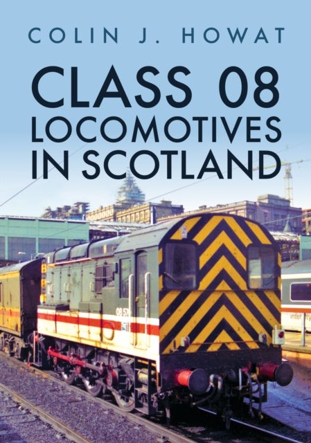 Bilde av Class 08 Locomotives In Scotland Av Colin J. Howat