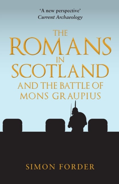 Bilde av The Romans In Scotland And The Battle Of Mons Graupius Av Simon Forder