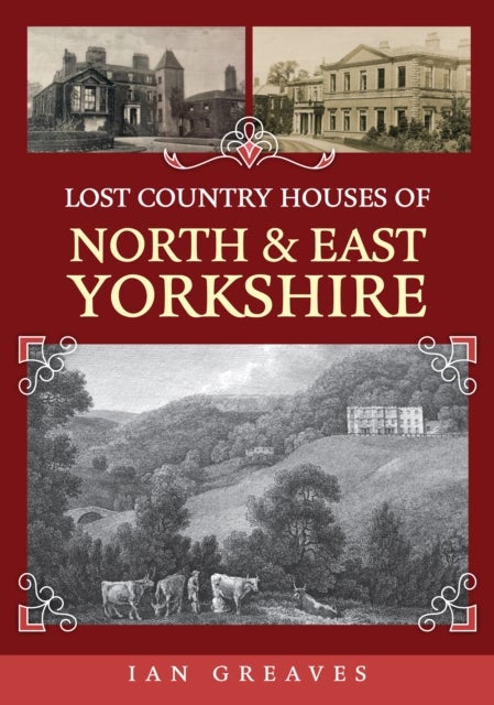 Bilde av Lost Country Houses Of North And East Yorkshire Av Ian Greaves