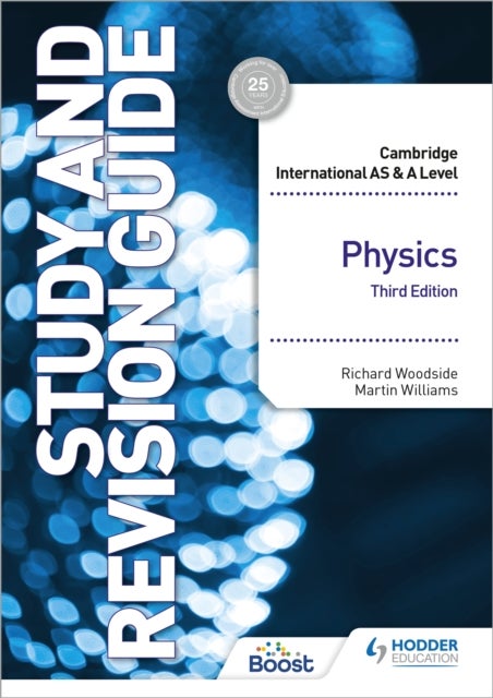 Bilde av Cambridge International As/a Level Physics Study And Revision Guide Third Edition Av Richard Woodside, Martin Williams