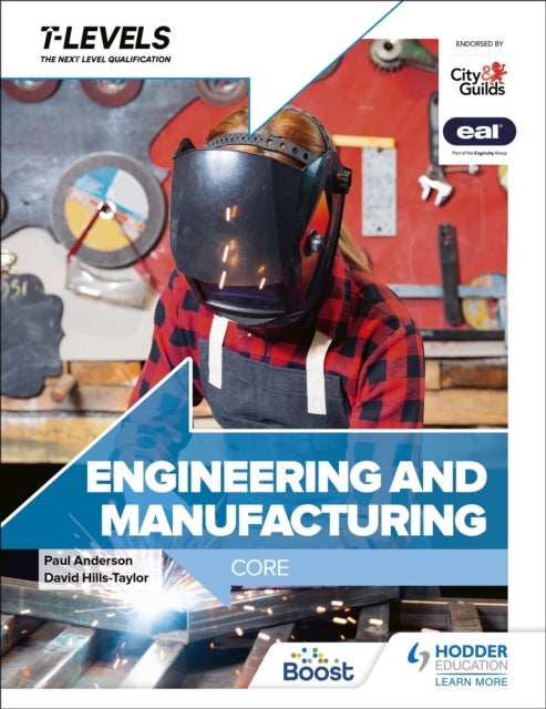 Bilde av Engineering And Manufacturing T Level: Core Av Paul Anderson, David Hills-taylor, Andrew Topliss, C.j. Polly Booker, Andrew Buckenham