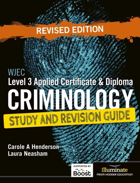 Bilde av Wjec Level 3 Applied Certificate &amp; Diploma Criminology: Study And Revision Guide - Revised Edition Av Laura Neasham, Carole A Henderson