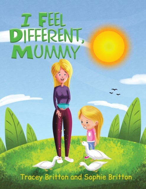 Bilde av I Feel Different, Mummy Av Tracey Britton, Sophie Britton