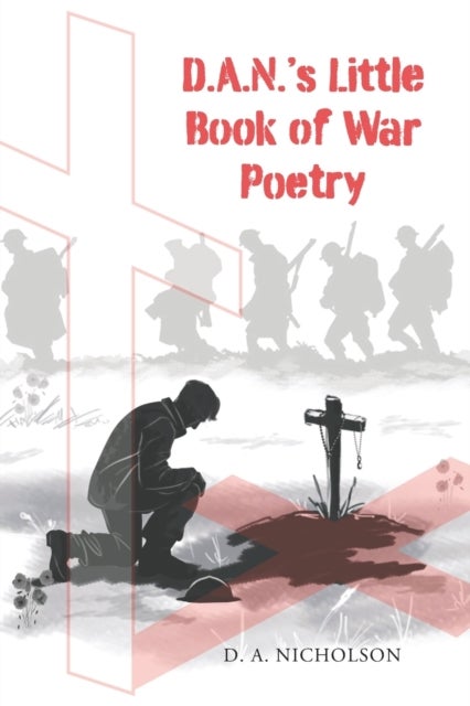 Bilde av D.a.n&#039;s Little Book Of War Poetry Av D.a. Nicholson