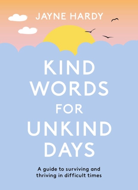 Bilde av Kind Words For Unkind Days Av Jayne Hardy