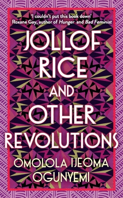 Bilde av Jollof Rice And Other Revolutions Av Omolola Ijeoma Ogunyemi