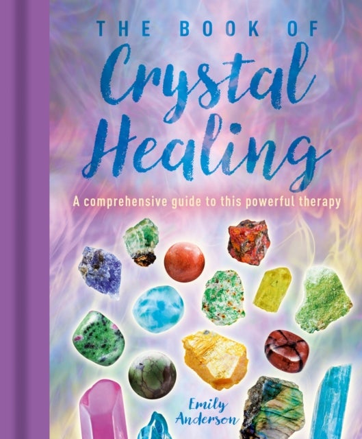 Bilde av The Book Of Crystal Healing Av Emily Anderson
