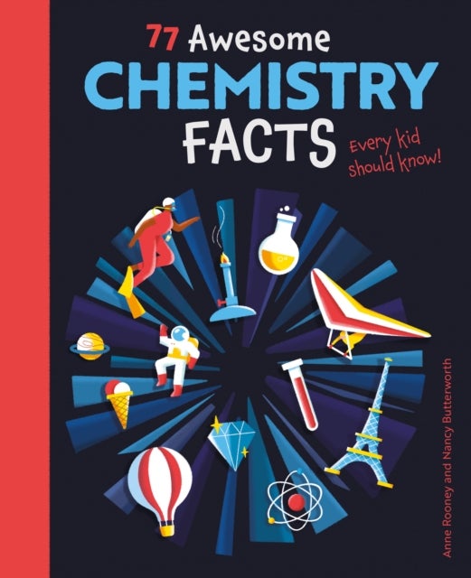Bilde av 77 Awesome Chemistry Facts Every Kid Should Know! Av Anne Rooney