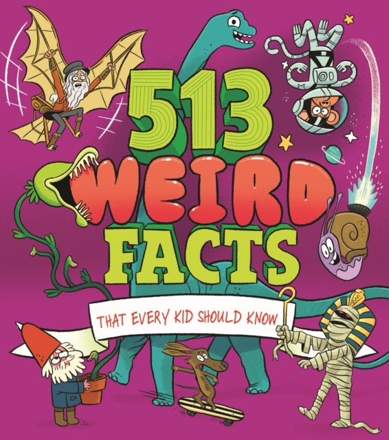 Bilde av 513 Weird Facts That Every Kid Should Know Av Thomas Canavan, Marc Powell, Anne Rooney, William (author) Potter