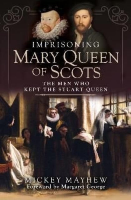 Bilde av Imprisoning Mary Queen Of Scots Av Mickey Mayhew