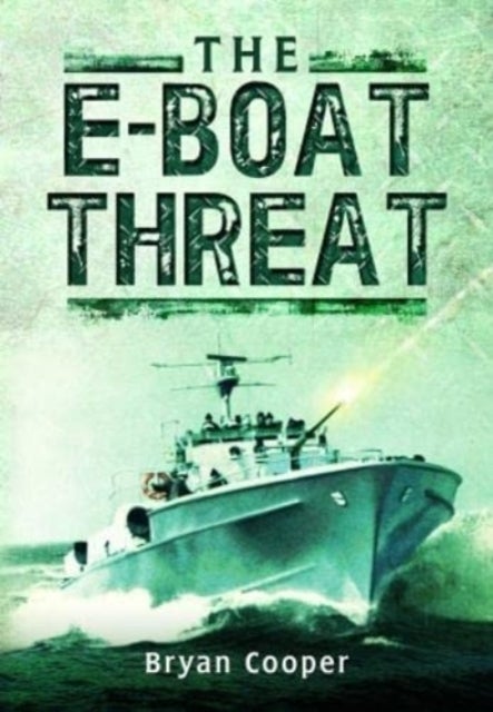 Bilde av The E-boat Threat Av Bryan Cooper