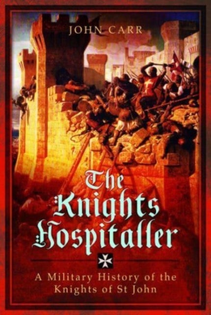Bilde av The Knights Hospitaller Av John Carr