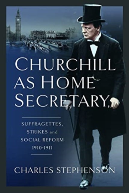 Bilde av Churchill As Home Secretary Av Charles Stephenson