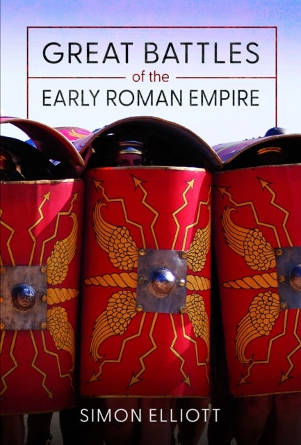 Bilde av Great Battles Of The Early Roman Empire Av Simon Elliott