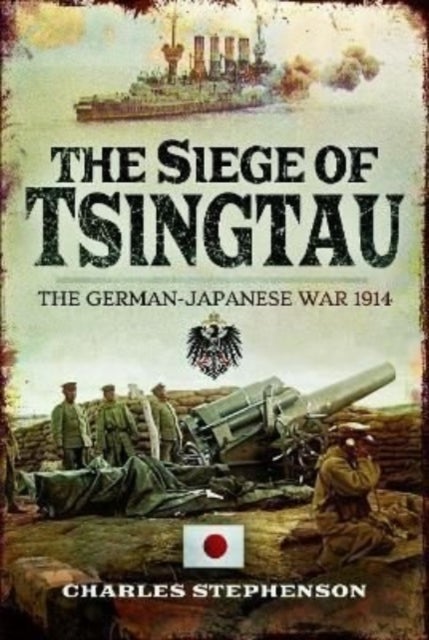 Bilde av The Siege Of Tsingtau Av Charles Stephenson