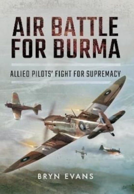 Bilde av Air Battle For Burma Av Bryn Evans