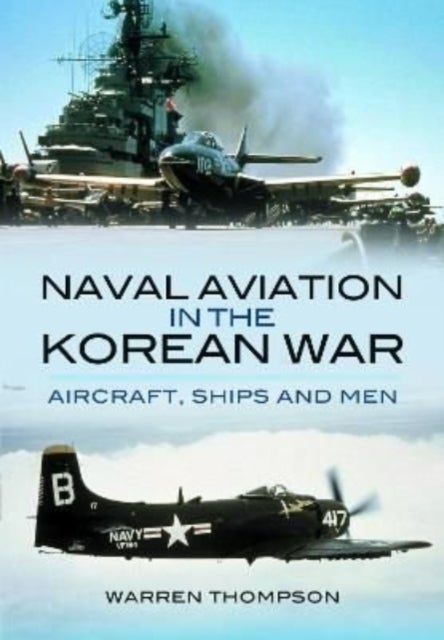 Bilde av Naval Aviation In The Korean War Av Warren Thompson