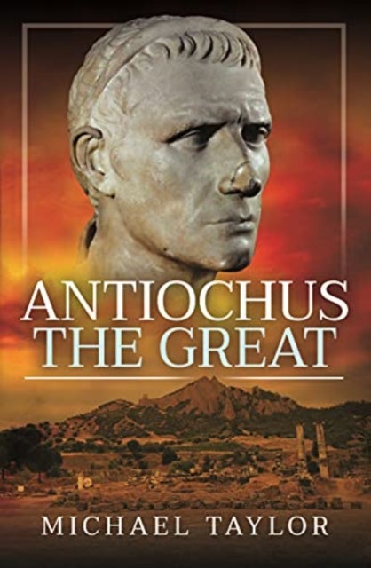 Bilde av Antiochus The Great Av Michael Taylor