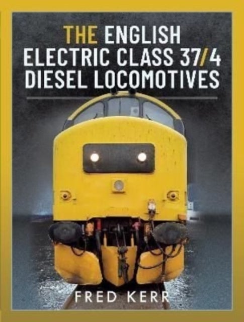 Bilde av The English Electric Class 37/4 Diesel Locomotives Av Fred Kerr