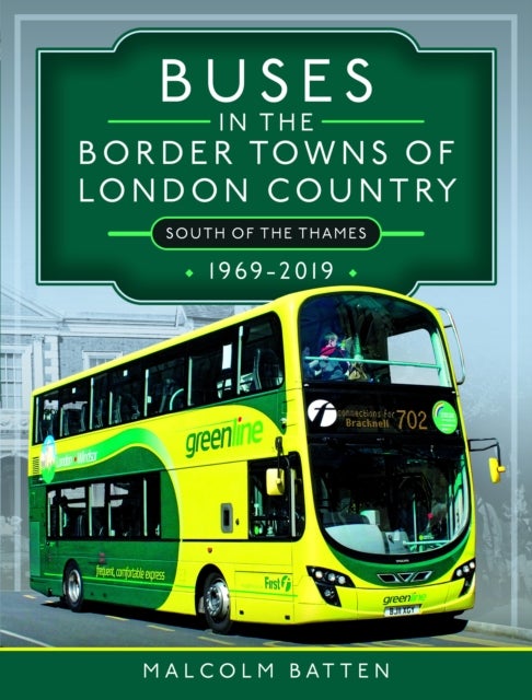 Bilde av Buses In The Border Towns Of London Country 1969-2019 (south Of The Thames) Av Malcolm Batten