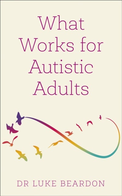 Bilde av What Works For Autistic Adults Av Luke Beardon