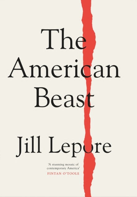 Bilde av The American Beast Av Jill Lepore