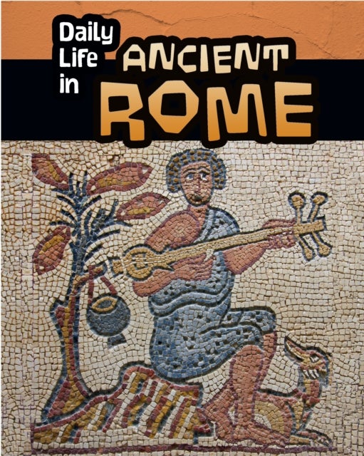 Bilde av Daily Life In Ancient Rome Av Don Nardo
