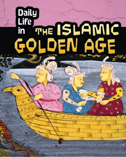 Bilde av Daily Life In The Islamic Golden Age Av Don Nardo