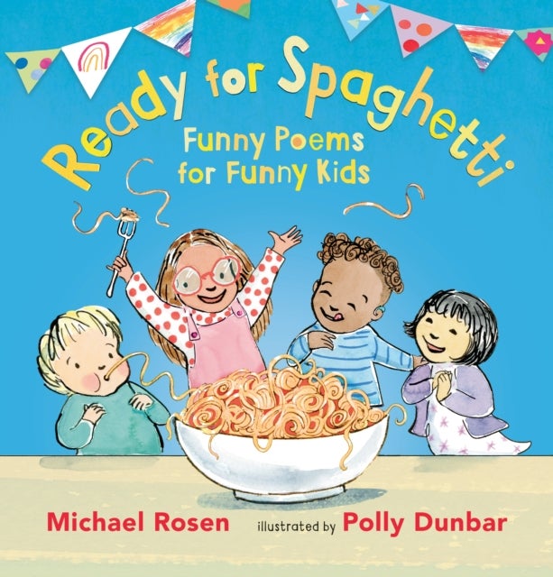 Bilde av Ready For Spaghetti: Funny Poems For Funny Kids Av Michael Rosen