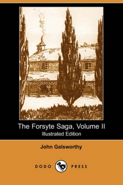 Bilde av The Forsyte Saga, Volume Ii (illustrated Edition) (dodo Press) Av Sir John Galsworthy