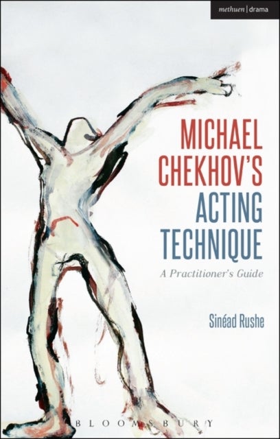 Bilde av Michael Chekhov¿s Acting Technique Av Sinead (central School Of Speech And Drama Uk) Rushe