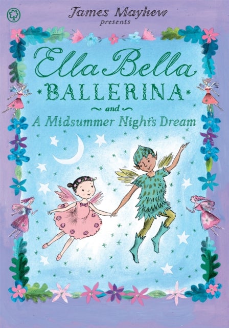 Bilde av Ella Bella Ballerina And A Midsummer Night&#039;s Dream Av James Mayhew