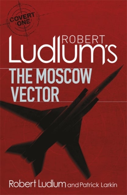 Bilde av Robert Ludlum&#039;s The Moscow Vector Av Robert Ludlum, Patrick Larkin
