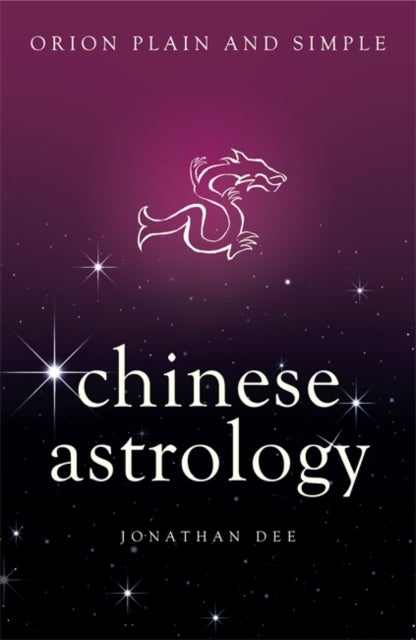 Bilde av Chinese Astrology, Orion Plain And Simple Av Jonathan Dee