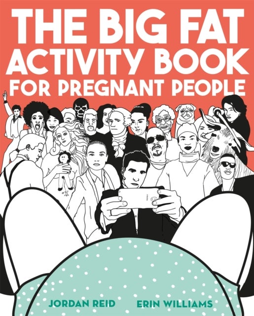 Bilde av The Big Fat Activity Book For Pregnant People Av Jordan Reid, Erin Williams