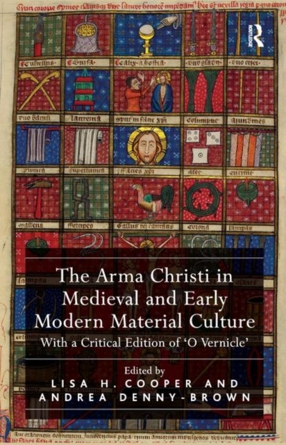 Bilde av The Arma Christi In Medieval And Early Modern Material Culture