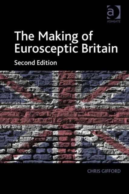 Bilde av The Making Of Eurosceptic Britain Av Chris Gifford