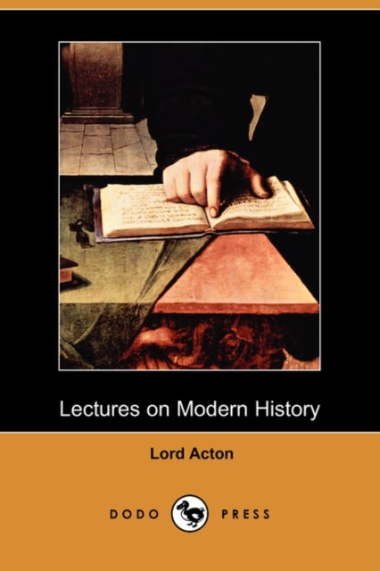 Bilde av Lectures On Modern History (dodo Press) Av Lord Acton
