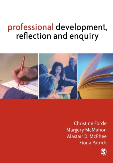 Bilde av Professional Development, Reflection And Enquiry Av Christine Forde, Margery Mcmahon, Alastair D Mcphee, Fiona Patrick