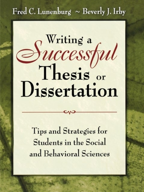 Bilde av Writing A Successful Thesis Or Dissertation Av Fred C. Lunenburg, Beverly J. Irby