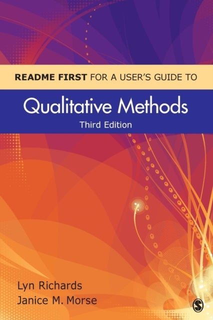 Bilde av Readme First For A User&#039;s Guide To Qualitative Methods Av Lyn Richards, Janice M. Morse