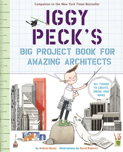 Bilde av Iggy Peck&#039;s Big Project Book For Amazing Architects Av Andrea Beaty