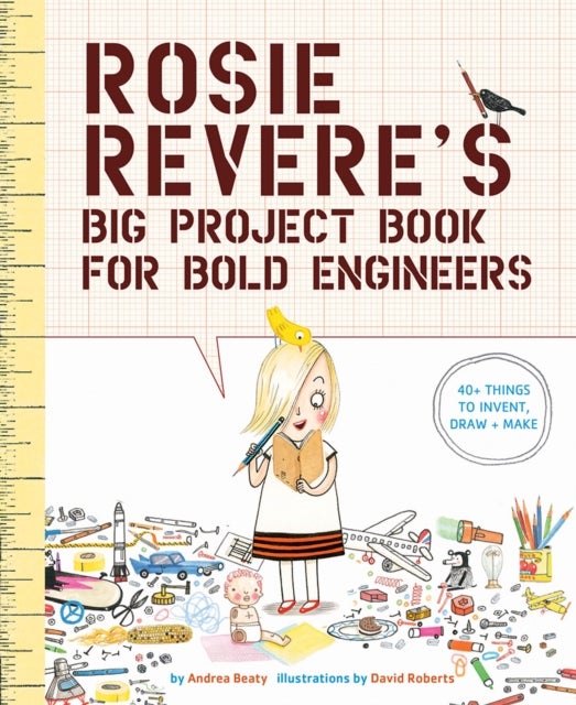Bilde av Rosie Revere&#039;s Big Project Book For Bold Engineers Av Andrea Beaty