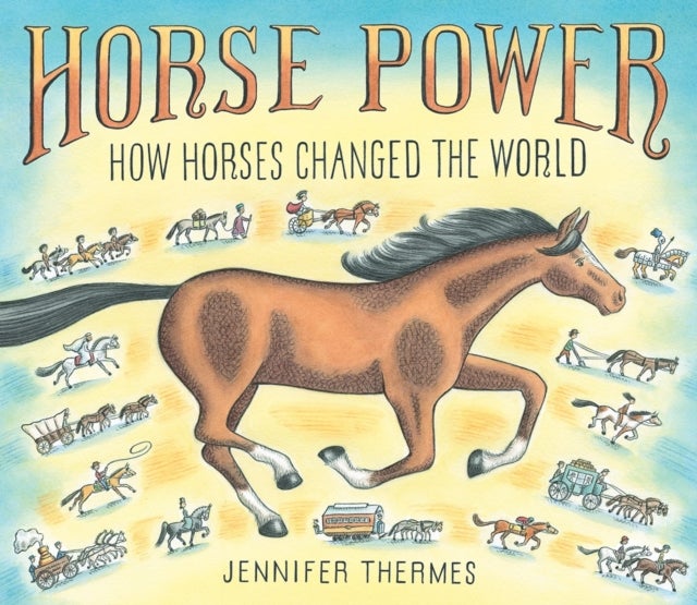 Bilde av Horse Power: How Horses Changed The World Av Jennifer Thermes