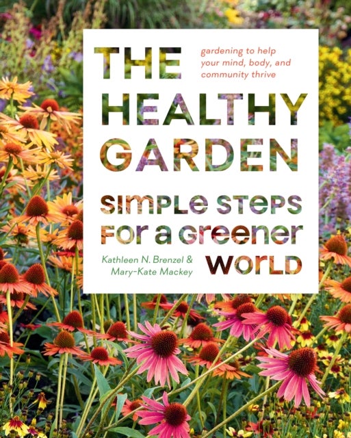 Bilde av The Healthy Garden Book Av Kathleen Norris Brenzel, Mary-kate Mackey